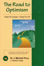 THE ROAD TO OPTIMISM Change Your Languageâ€”Change Your Life